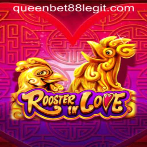 RoosterInLove: The Exciting World of Queenbet88's Newest Sensation